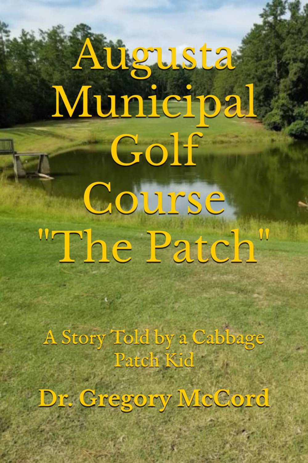 Augusta Municipal Golf Course "The Patch": A Story Told by a Cabbage Patch Kid      Paperback – November 18, 2025