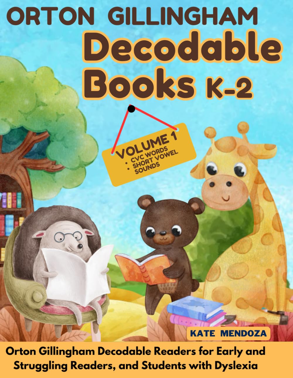 Decodable Books Kindergarten, First and Second Grade: Orton Gillingham Decodable Readers for Early and Struggling Readers, and Students with Dyslexia (Volume 1)