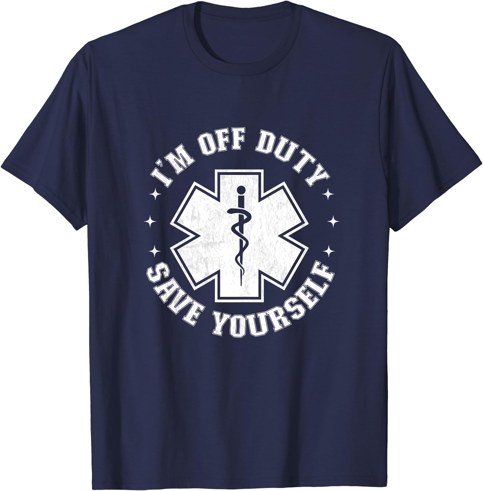 Medic Student Tee, First Resonder Paramedic ideaI'm Off Duty Save Yourself Funny EMT Medic EMS Paramedic T-Shirt