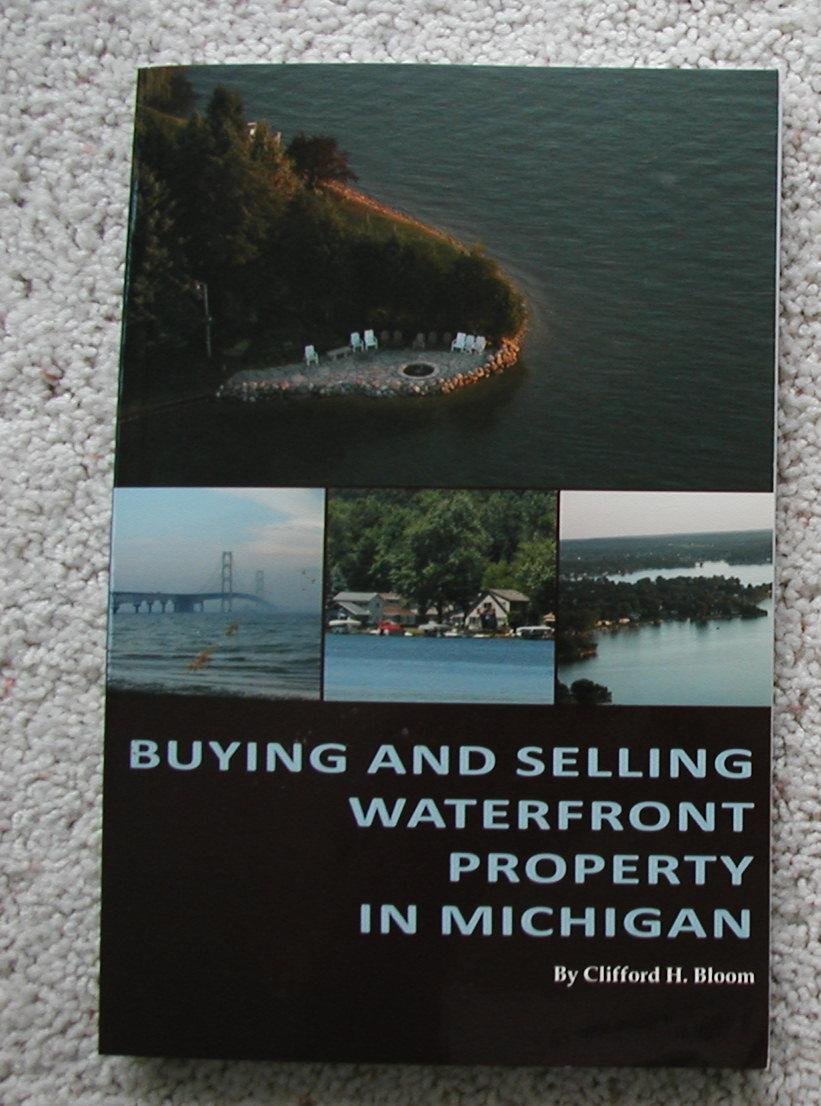 Buying and Selling Waterfront Property in Michigan Clifford H. Bloom