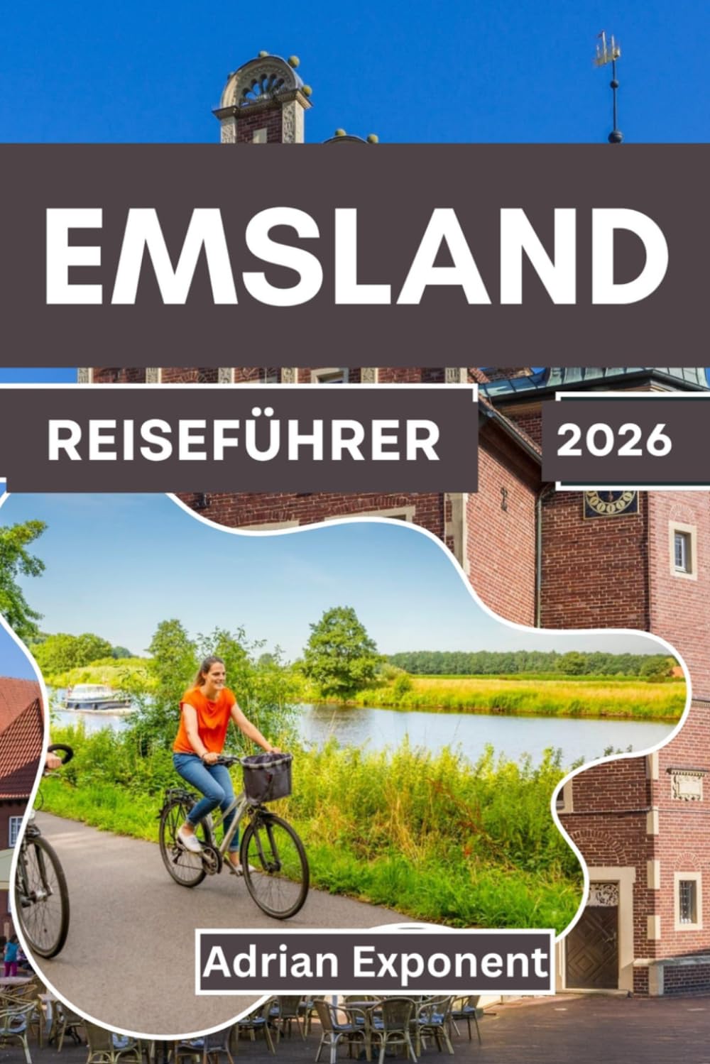 Emsland Reiseführer 2026: Entdecken Sie das unentdeckte Paradies Niedersachsens: Routenvorschläge, Outdoor-Abenteuer und kulturelle Geheimnisse für Ihre Reise