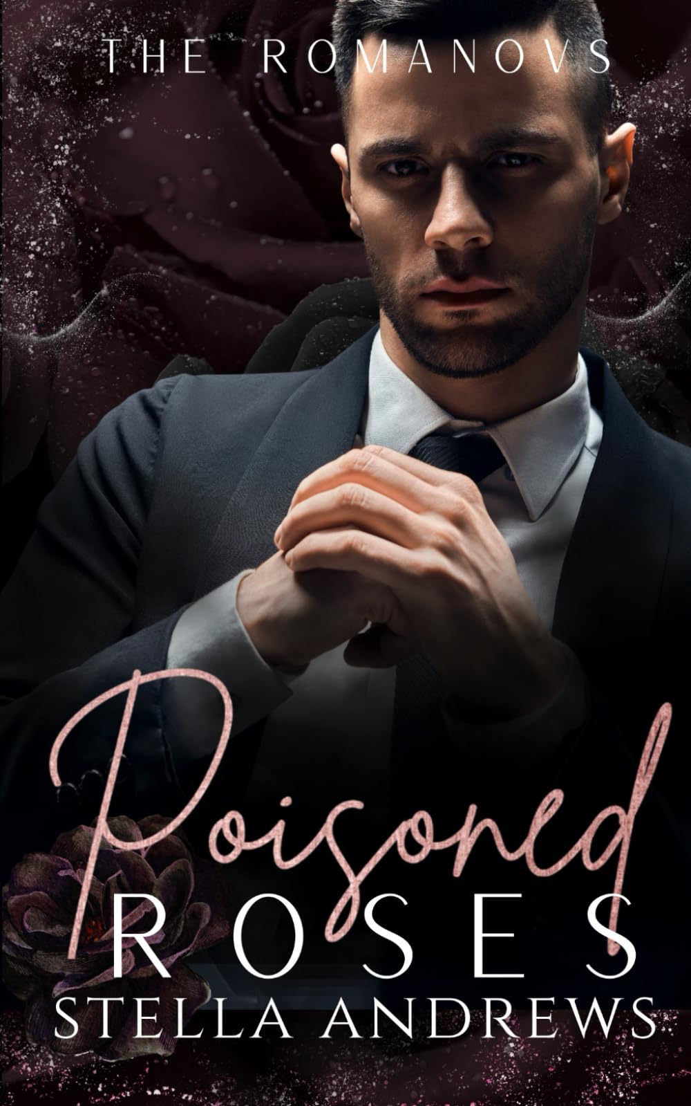 Poisoned Roses: A Dark Mafia Romance: 5 (The Romanovs)