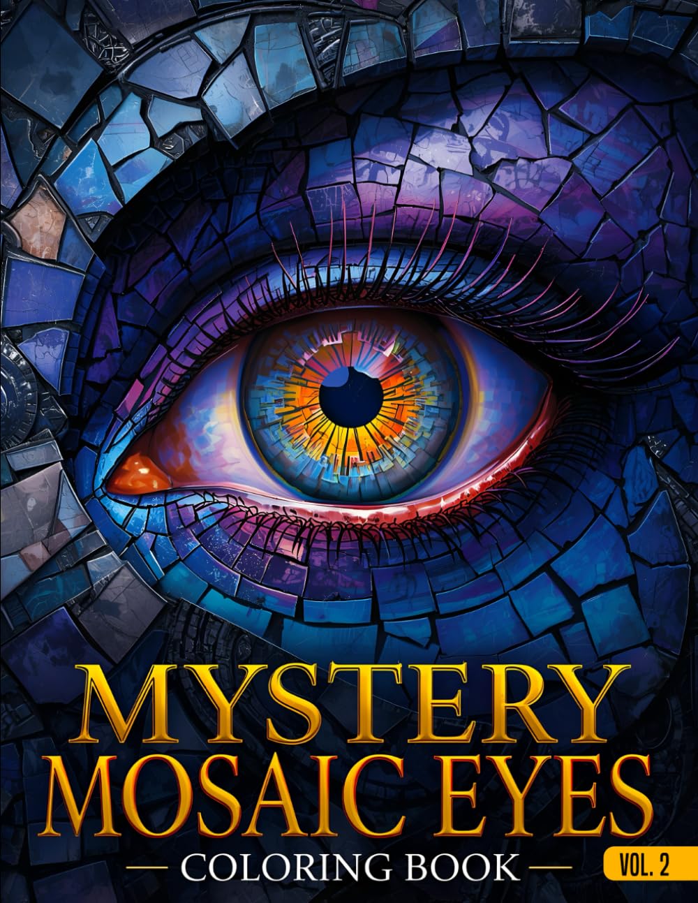 Mystery Mosaic Eyes Coloring Book for Adults: Relaxing Pixel Mosaic Eye Illustrations to Reveal, Color & Discover • Stress-Relieving Mystery Art Pages for Adults & Teens