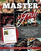 Master The Grill: Sizzling Recipes for Flavorful Delights and Grilling Techniques. Enhance Your BBQ Skills with Top-rated Dishes and Expert Tips.
