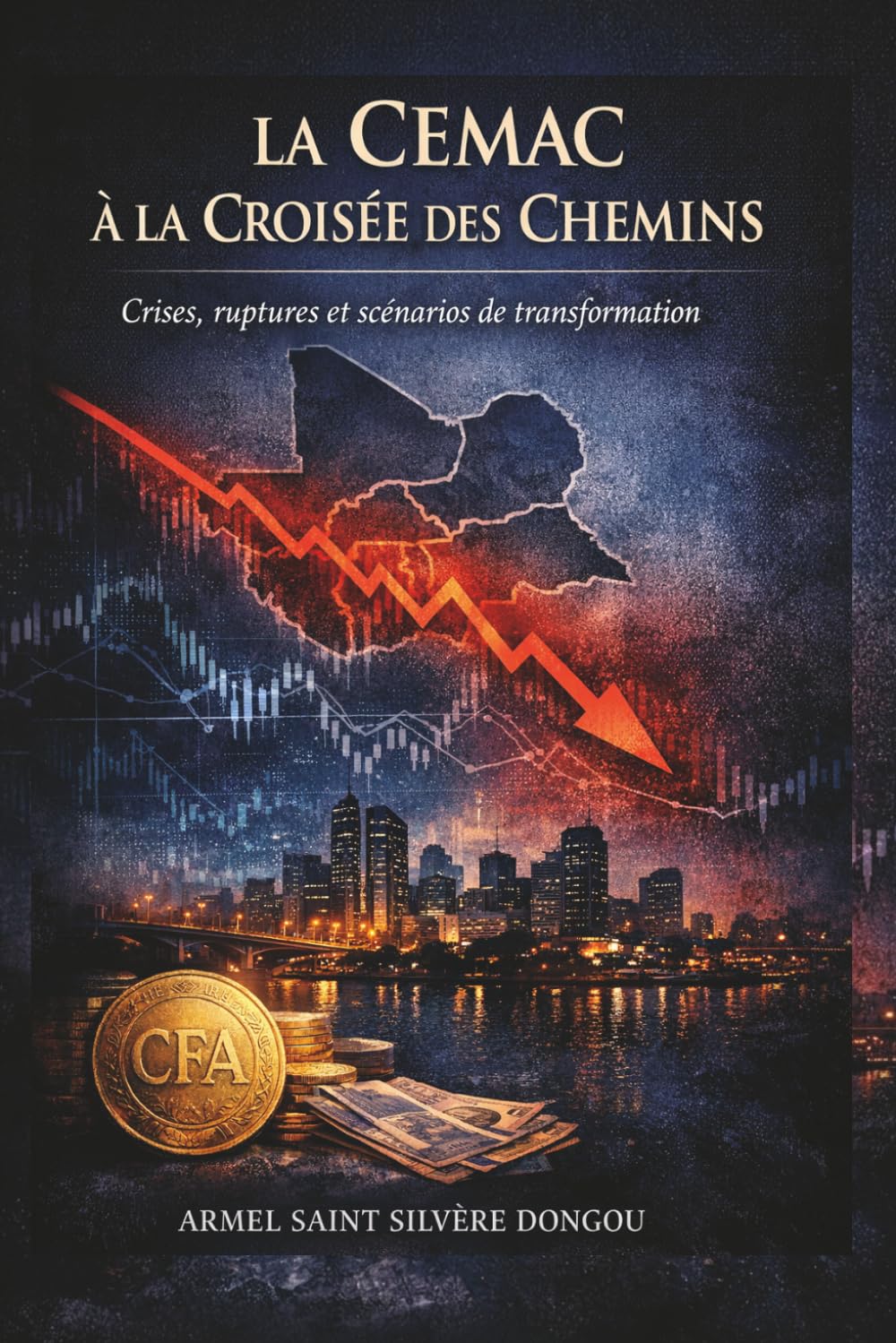 LA CEMAC À LA CROISÉE DES CHEMINS: Crises, ruptures et scénarios de transformation