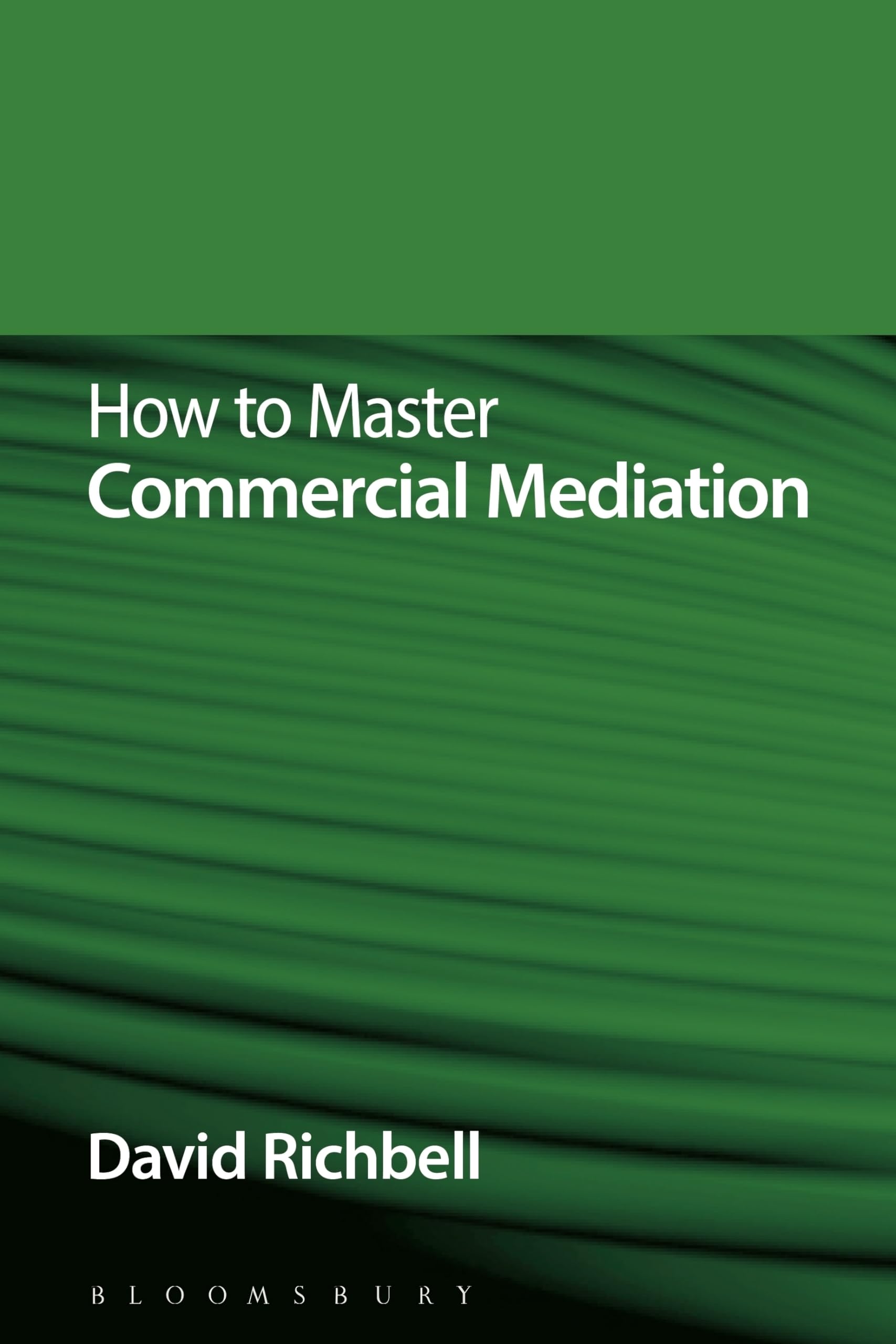 Buy How to Master Commercial Mediation: An Essential Three-part Manual for Business Mediators — BookShops.in