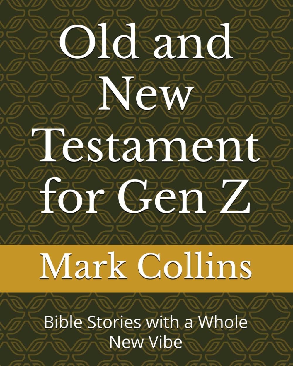 Old and New Testament for Gen Z: Bible Stories with a Whole New Vibe