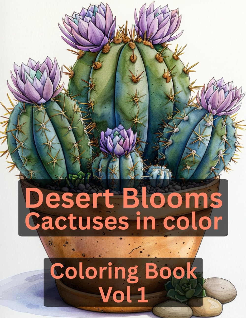 Desert Blooms: Cactuses in Color Coloring Book Vol 1