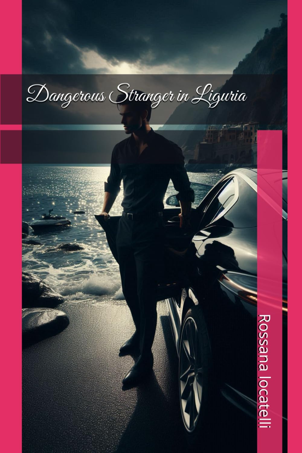 Dangerous Stranger in Liguria: 1 (Italian Dark Passion Series)