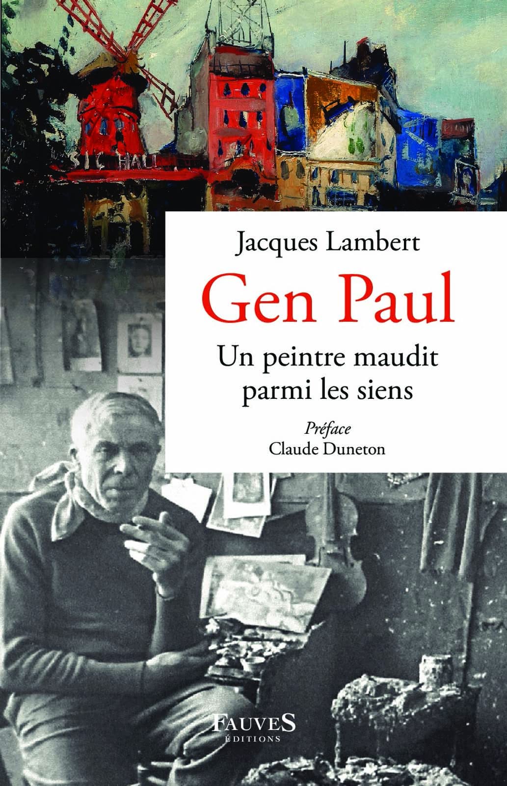 Gen Paul: Un peintre maudit le destin tragique d'un génie de Montmartre