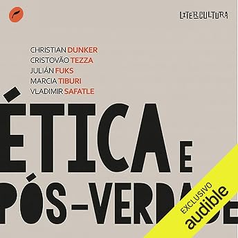 Ética e pós-verdade Audiobook by Christian Dunker episode artwork