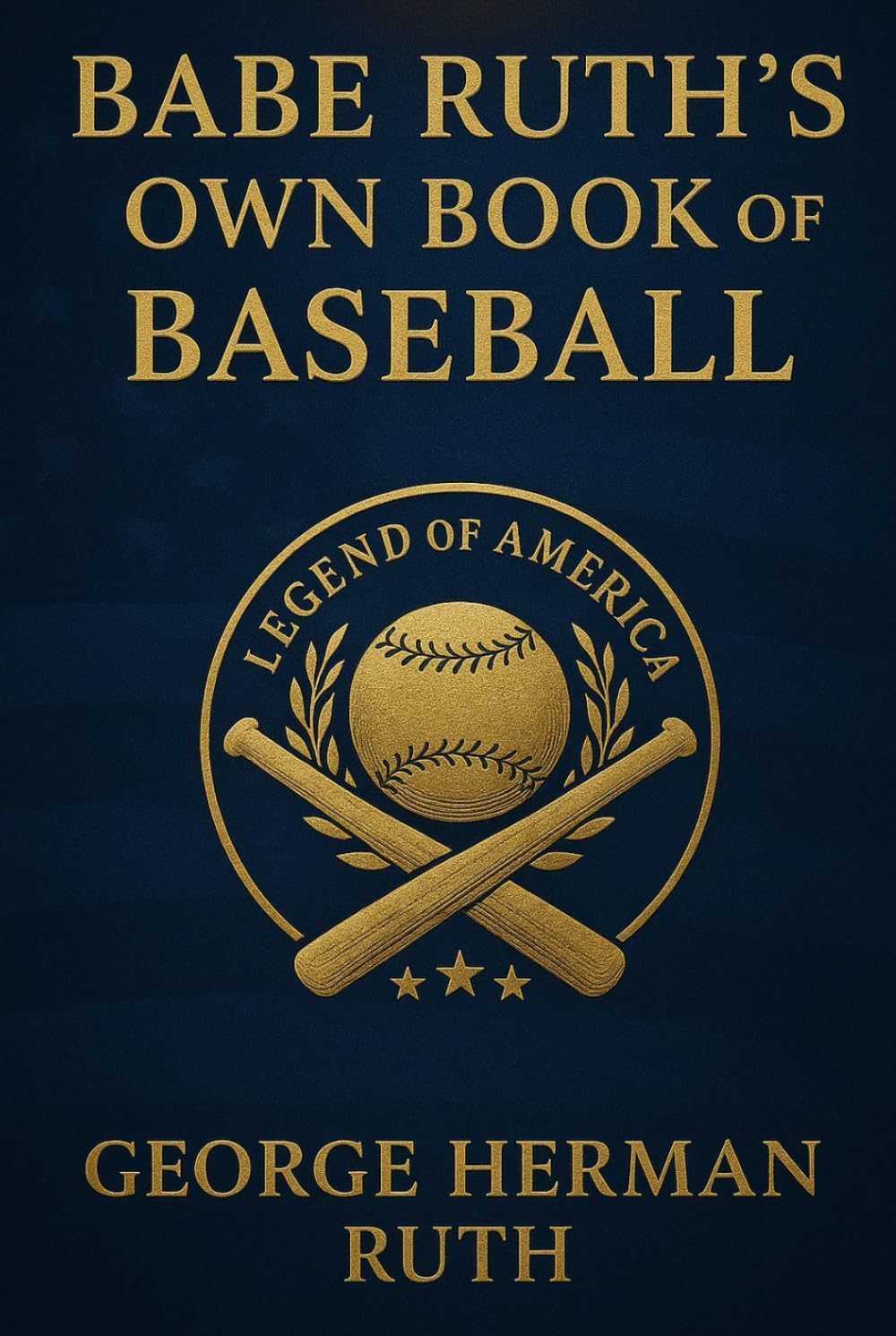 Babe Ruth's Own Book of Baseball (Large Print Edition): A legendary insight into baseball’s golden era with strategies, player stories, and the