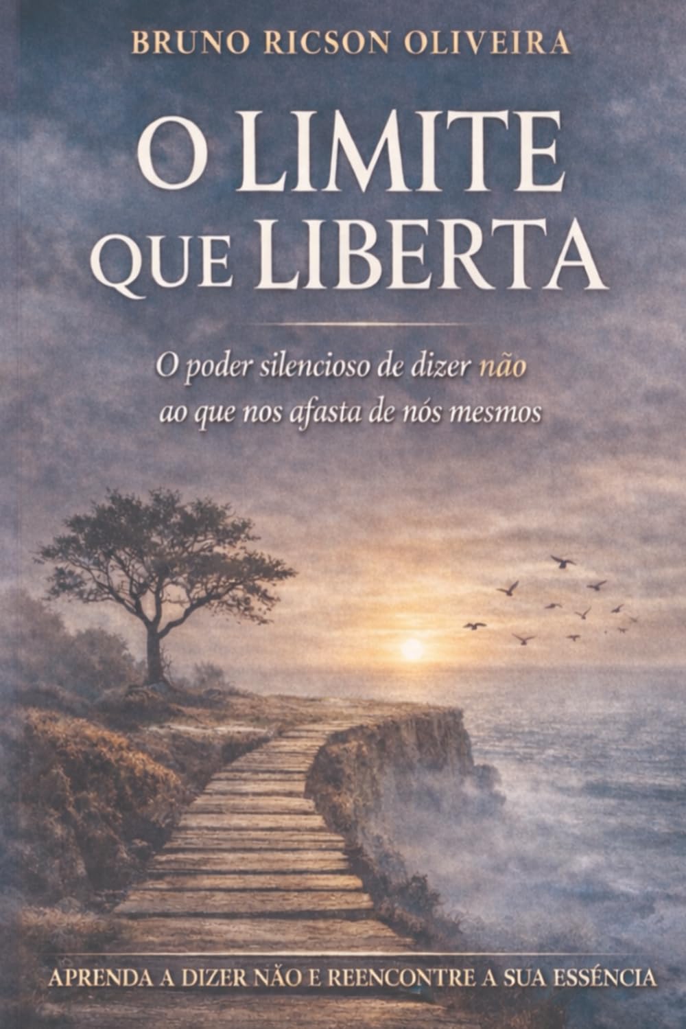 O LIMITE QUE LIBERTA: O PODER SILENCIOSO DE DIZER NÃO AO QUE NOS AFASTA DE NÓS. MESMOS