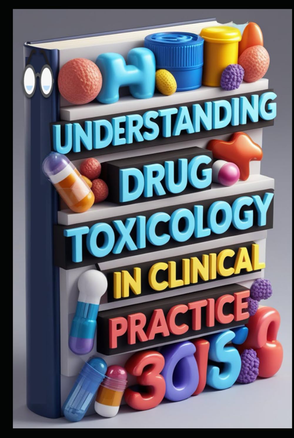 Understanding Drug Toxicology in Clinical Practice: Drug Interactions & Therapeutic Applications, Principles of Pharmacological Intervention, Therapeutic Drug Monitoring, Pharmacology Management