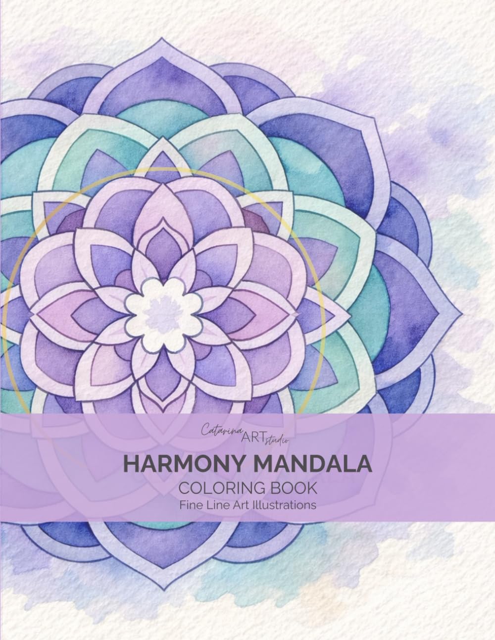 Harmony Mandala Coloring Book for Adults: 40 Circular Mandala Designs for Relaxation, Mindfulness and Creative Coloring (Mandala Coloring Books for Adults – Elegant, Intricate & Classic Designs)