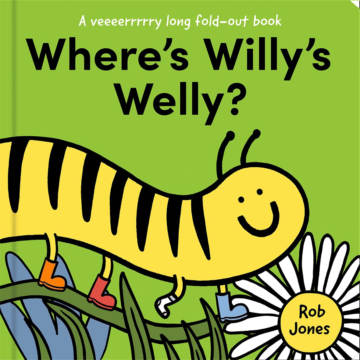 Where’s Willy’s Welly?: A funny illustrated novelty book perfect for children aged 2 and up (A VERY long fold-out book)