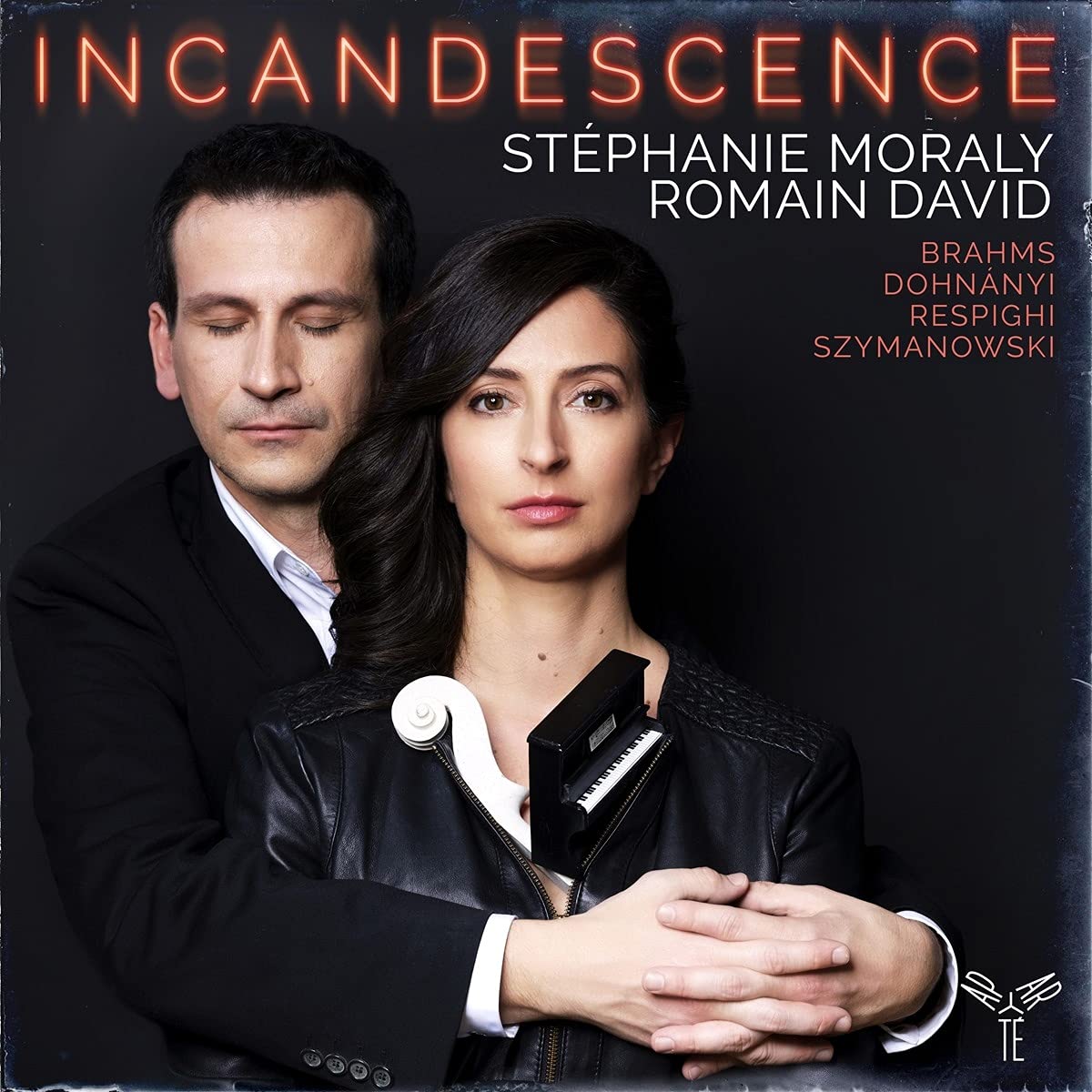 Stephanie Moraly / Romain David Incandescence: Brahms. Respighi. Dohnanyi. Szyma
