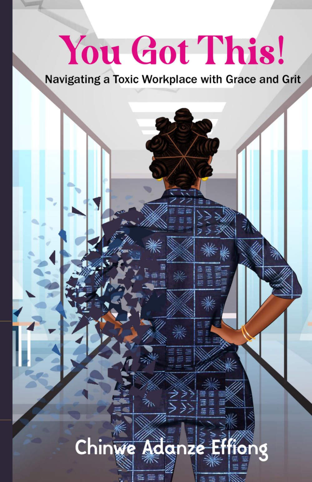 You Got This!: Navigating a Toxic Workplace with Grace and Grit