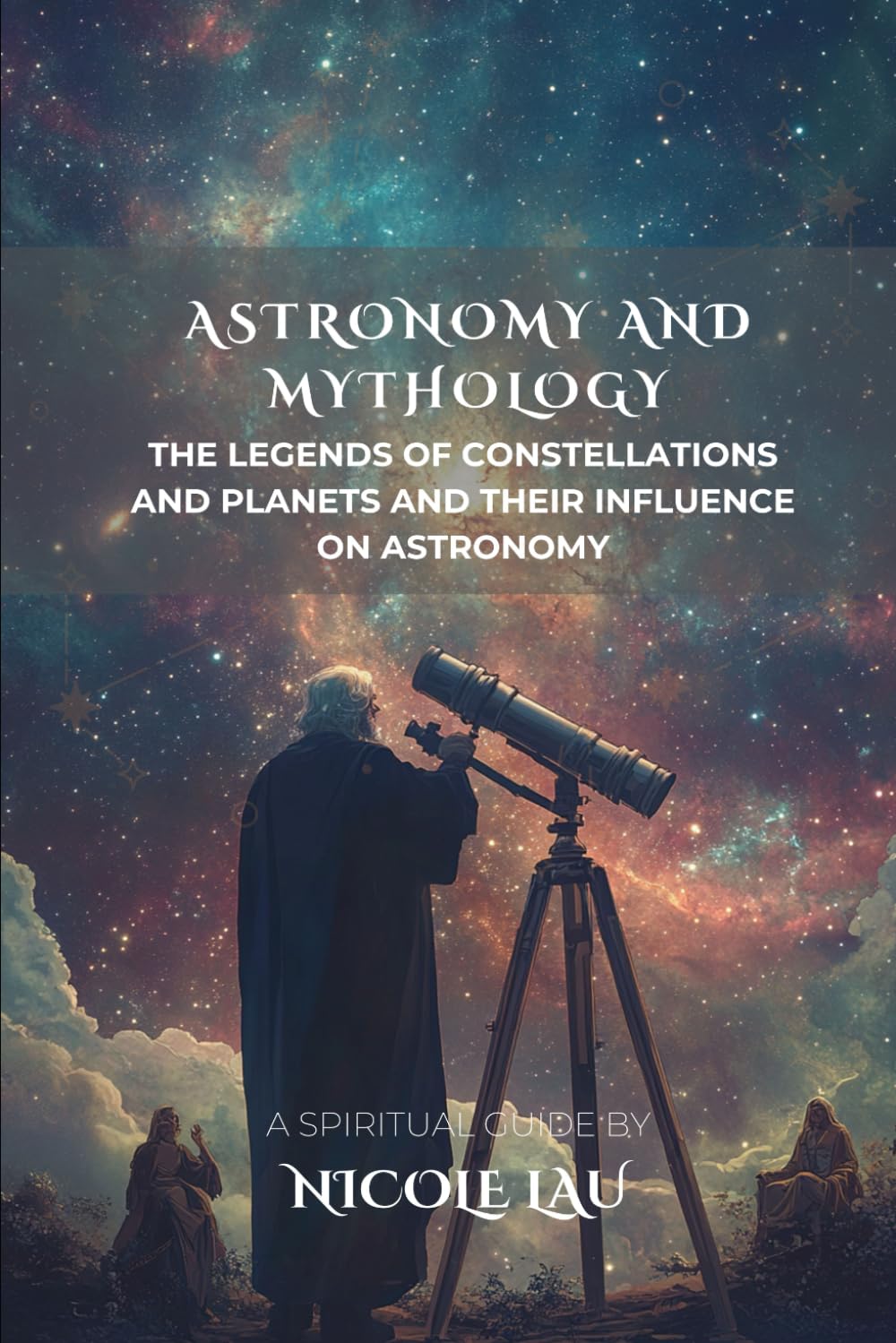 Astronomy and Mythology: The Legends of Constellations and Planets and Their Influence on Astronomy