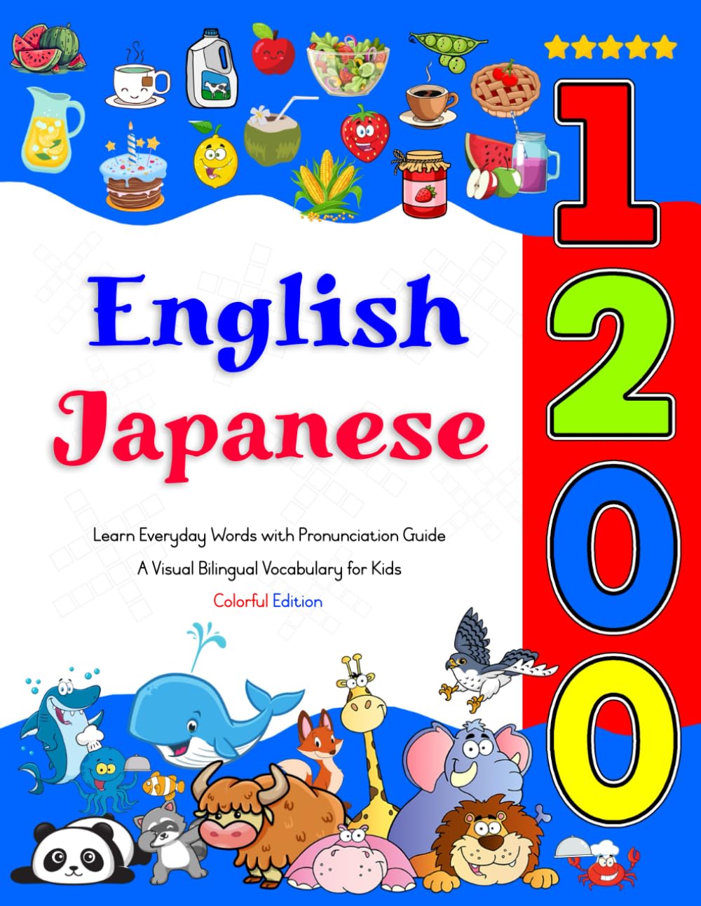 Learn English Japanese 1200 Everyday Words with Pronunciation Guide (Colorful Edition): A Visual Bilingual Vocabulary for Kids