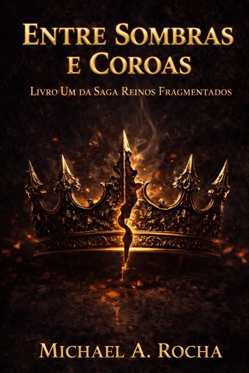 Entre Sombras e Coroas: Livro Um da Saga Reinos Fragmentados