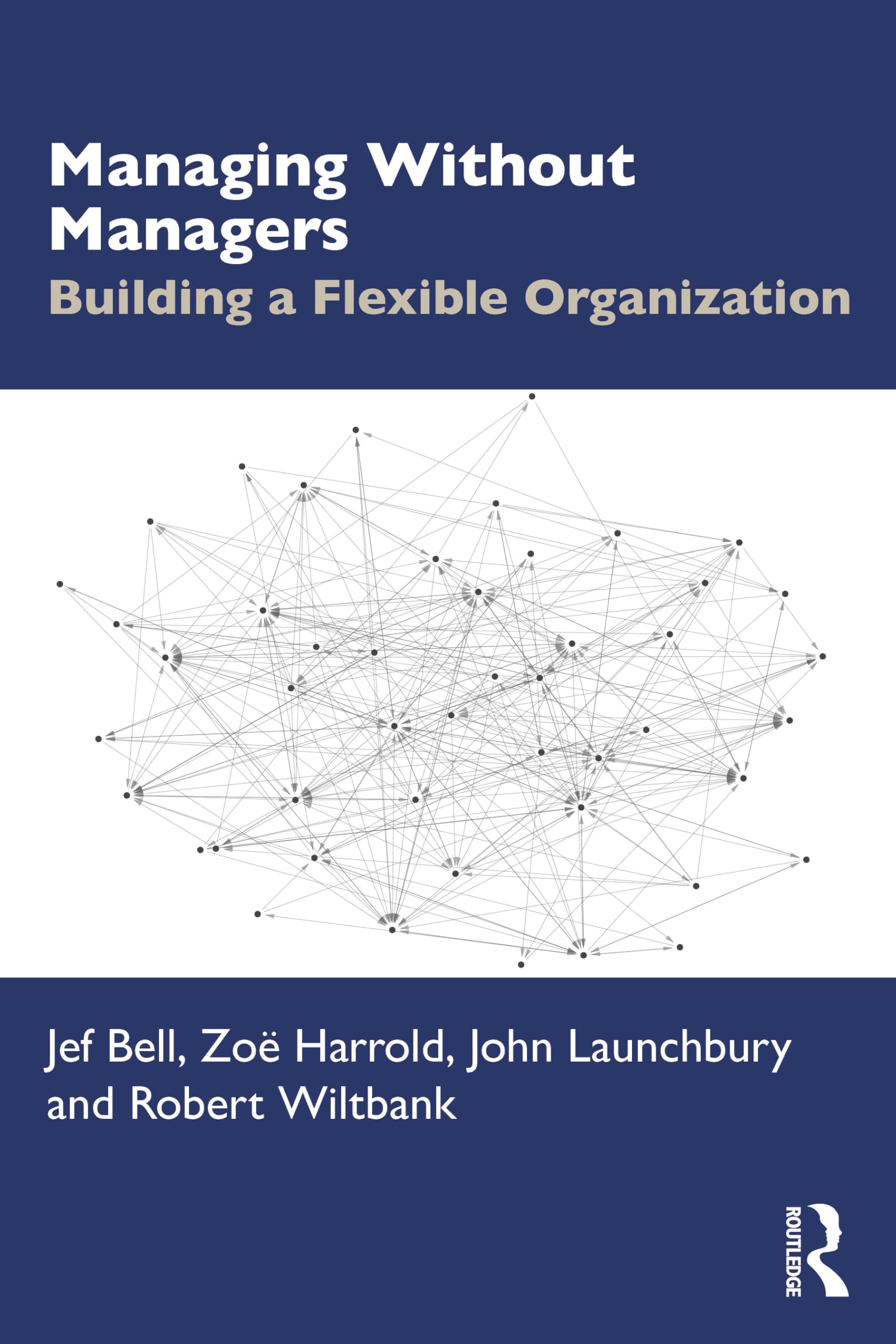 Managing Without Managers: Building a Flexible Organization