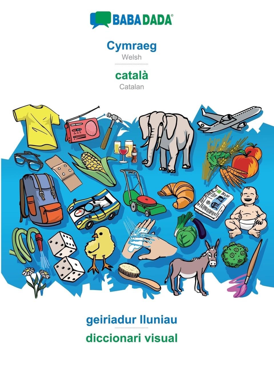 Cymraeg - català, geiriadur lluniau: BABADADA Welsh - Catalan, visual dictionary
