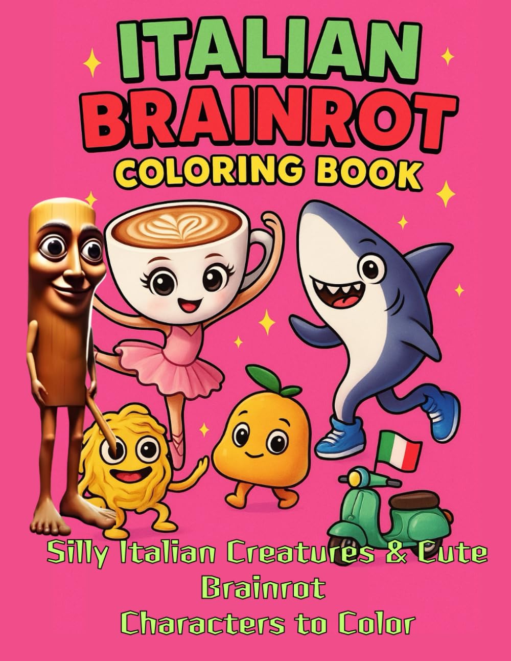 Italian Brainrot Coloring Book: Silly Italian Creatures & Cute Brainrot Characters to Color