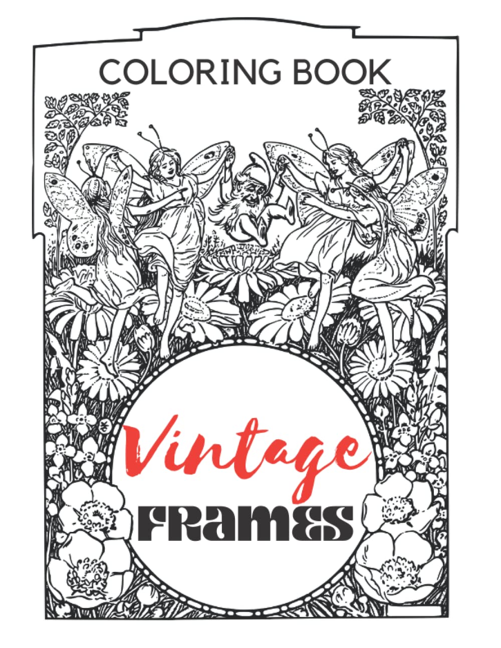 Independently published Vintage Frame Coloring Book, Vintage Ornaments, Antique Decoration