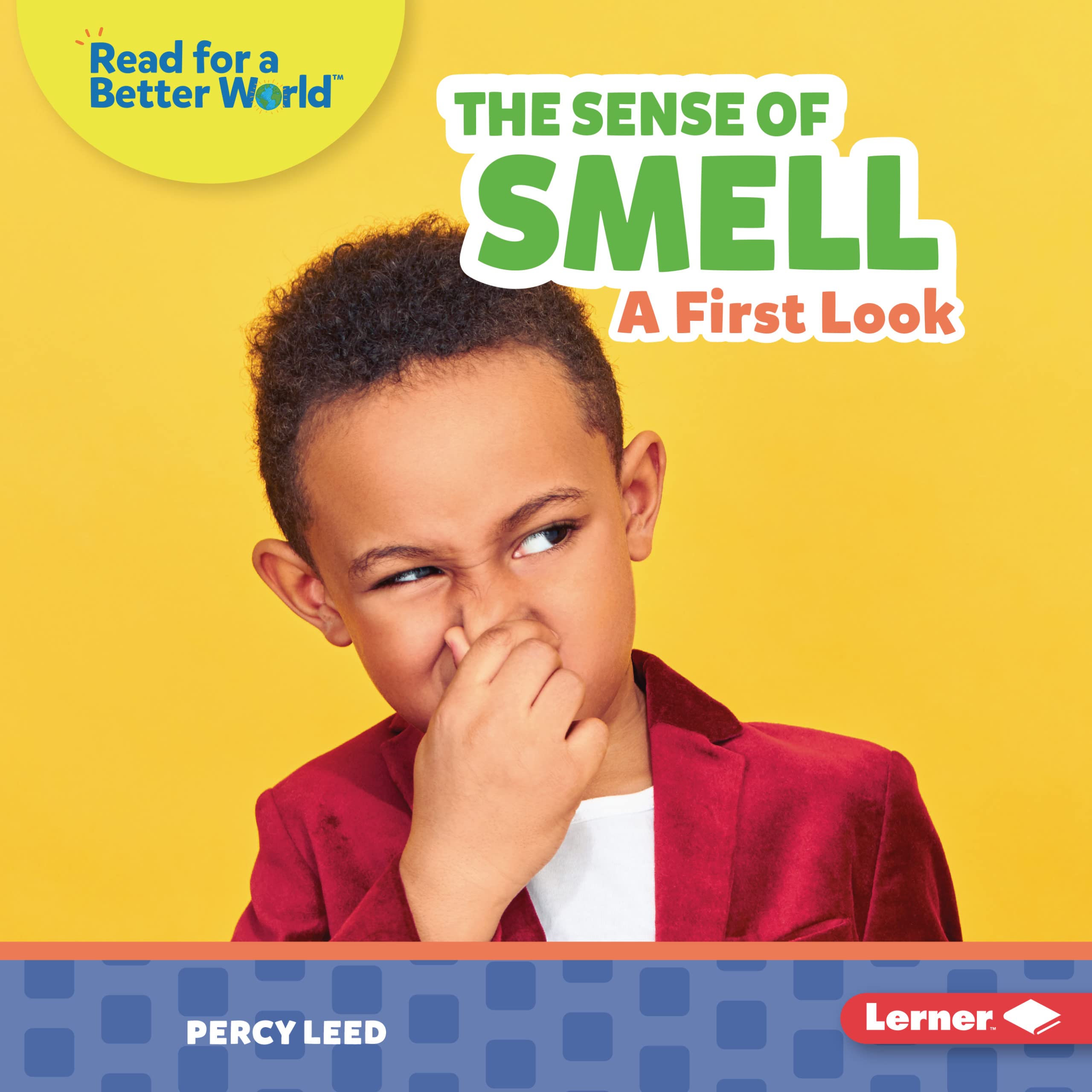 The Sense of Smell: A First Look (Read about Senses (Read for a Better World (Tm)))