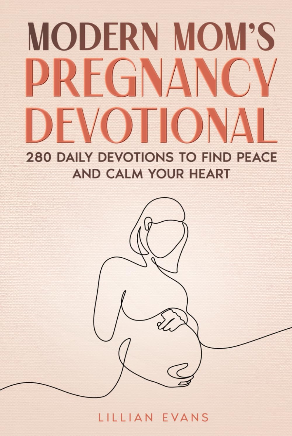 Modern Mom’s Pregnancy Devotional: 280 Daily Devotions to Find Peace and Calm Your Heart (Modern Mom Praying)