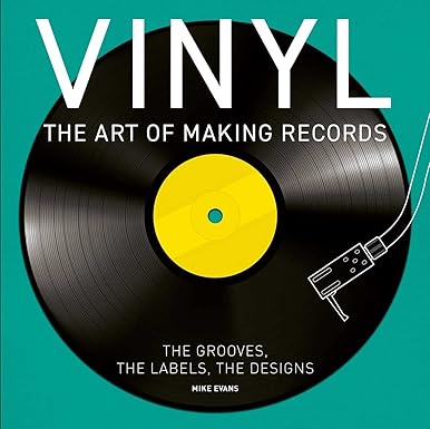 Vinyl: The Art of Making Records