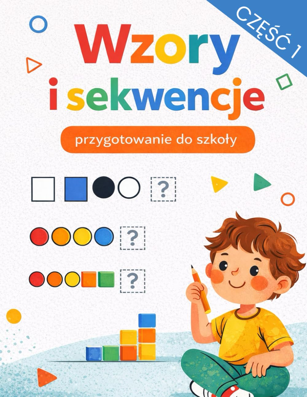 Wzory i sekwencje: Przygotowanie do szkoły. Część 1