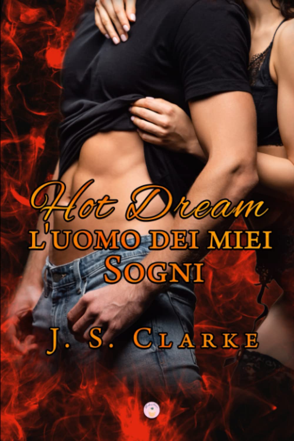 Hot Dream: L'uomo dei miei sogni (Italian Edition)