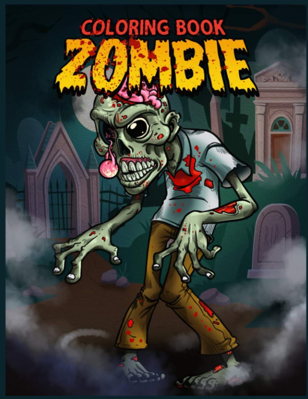 Joerg StegmannZombie Coloring Book: Zombie Coloring Pages for Everyone, Adults, Teenagers, Tweens, Older Kids, Boys, & Girls, ... Practice for Stress Relief & Relaxation