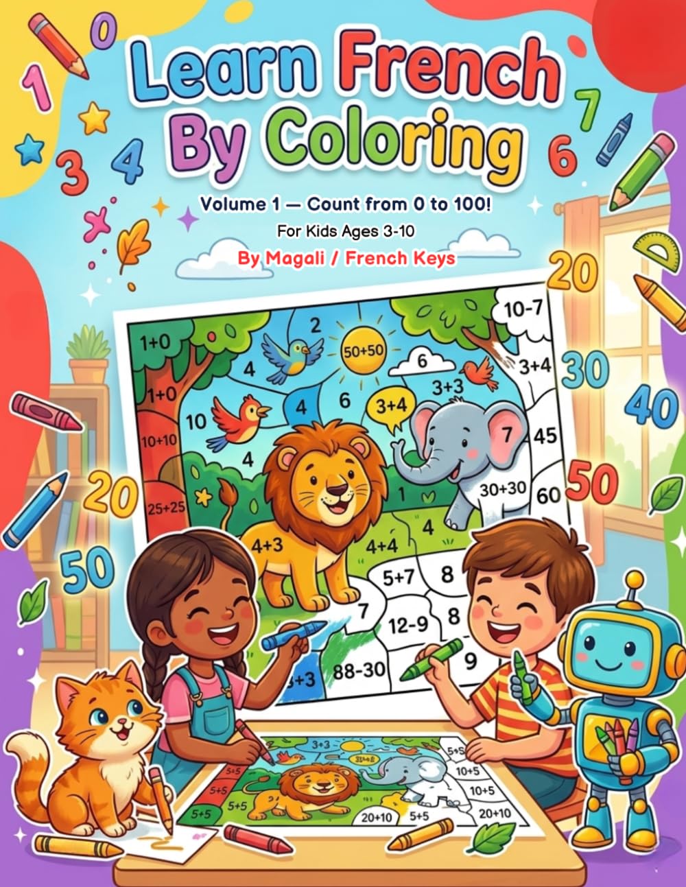 Learn French by Coloring: A Fun Educational Color-by-Number Activity Book for Kids Ages 3-10
