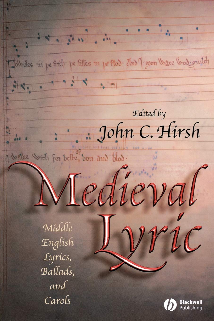 Medieval Lyric: Middle English Lyrics, Ballads, and Carol