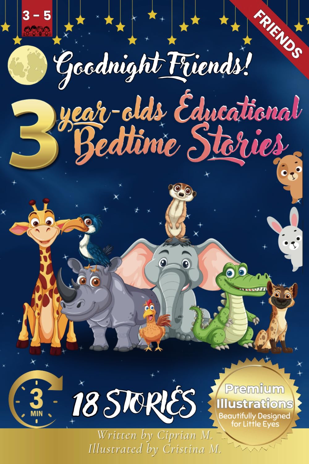 Goodnight Friends: 3-Year-Old’s Educational Bedtime Stories with Premium Illustrations: Heartwarming Animal Stories to Celebrate Friendship and ... Bedtime Story Collection for 1 - 5 Year Olds)