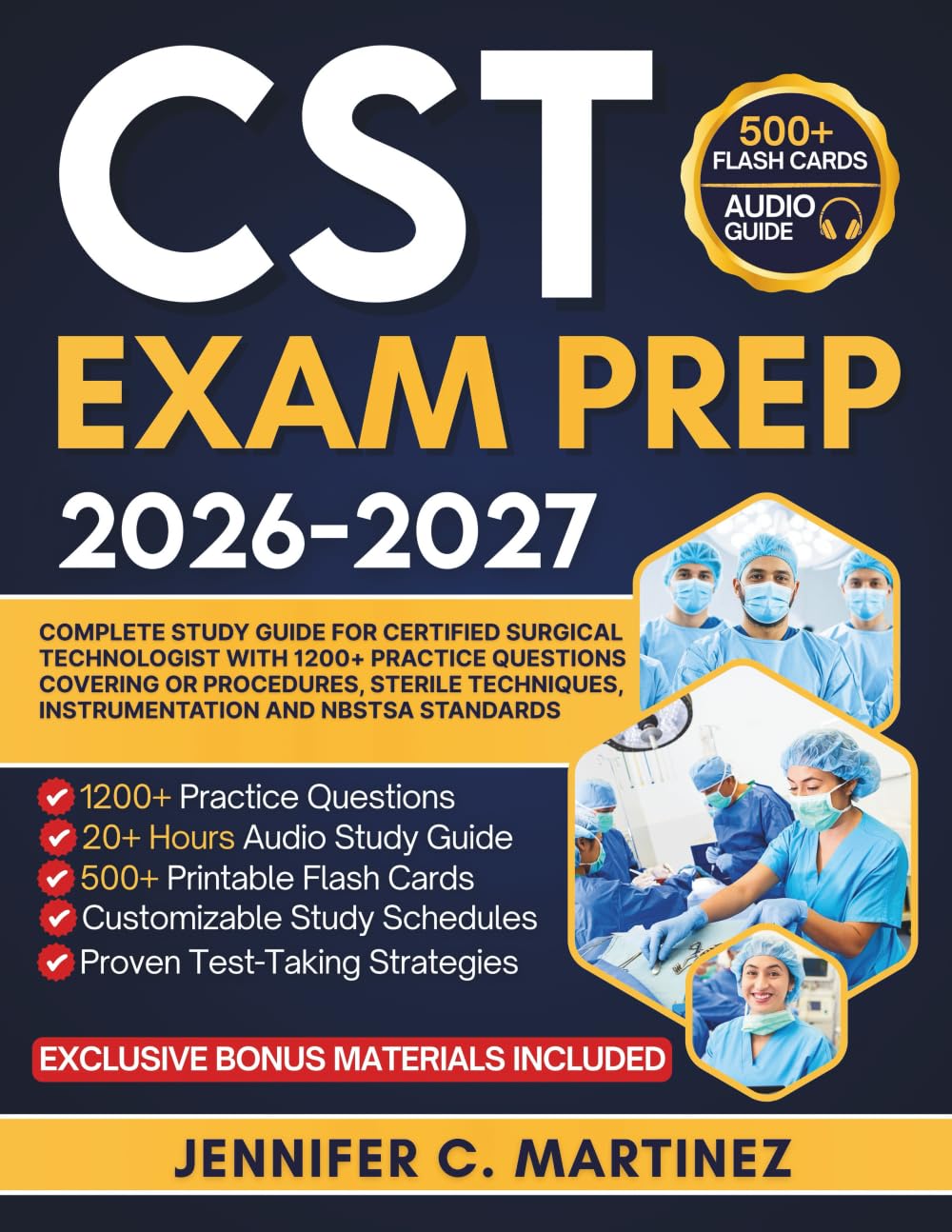 CST Exam Prep 2026-2027: Complete Study Guide for Certified Surgical Technologist with 1200+ Practice Questions Covering OR Procedures, Sterile Techniques, Instrumentation and NBSTSA Standards