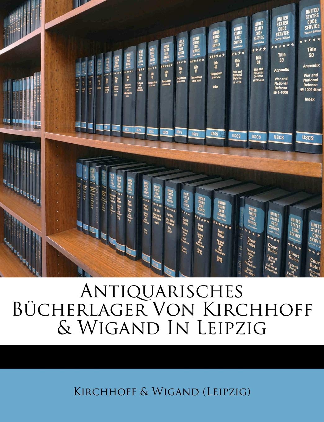 Antiquarisches Bücherlager Von Kirchhoff & Wigand in Leipzig