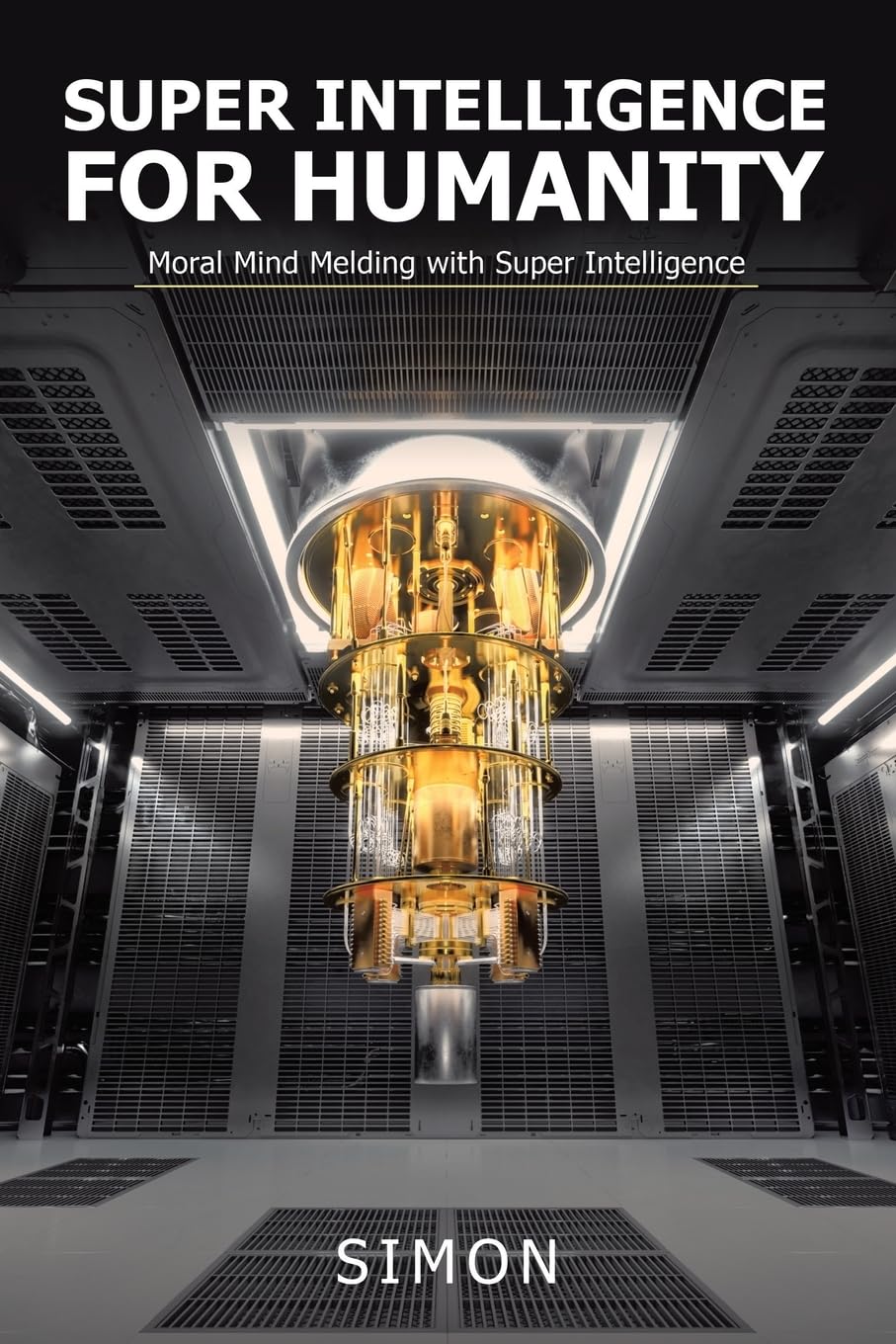 Super Intelligence for Humanity: Moral Mind Melding with Super Intelligence
