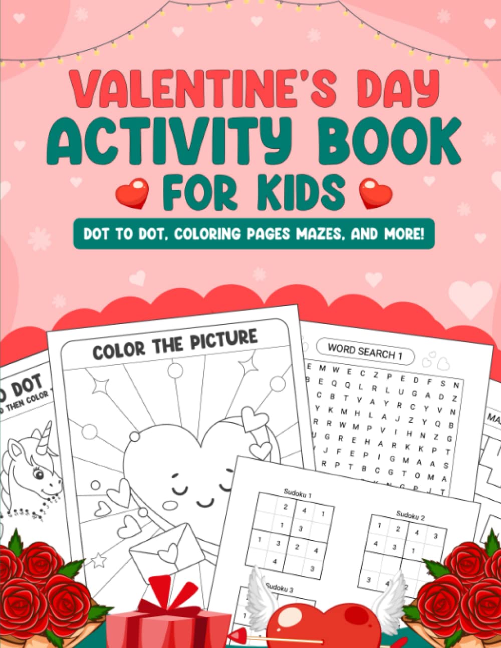 Valentines Day Activity Book for Kids: Activity Pages With Coloring Pages, Dot the Dots, Word Searches, Mazes: Classroom Valentines Day Gifts for Kids