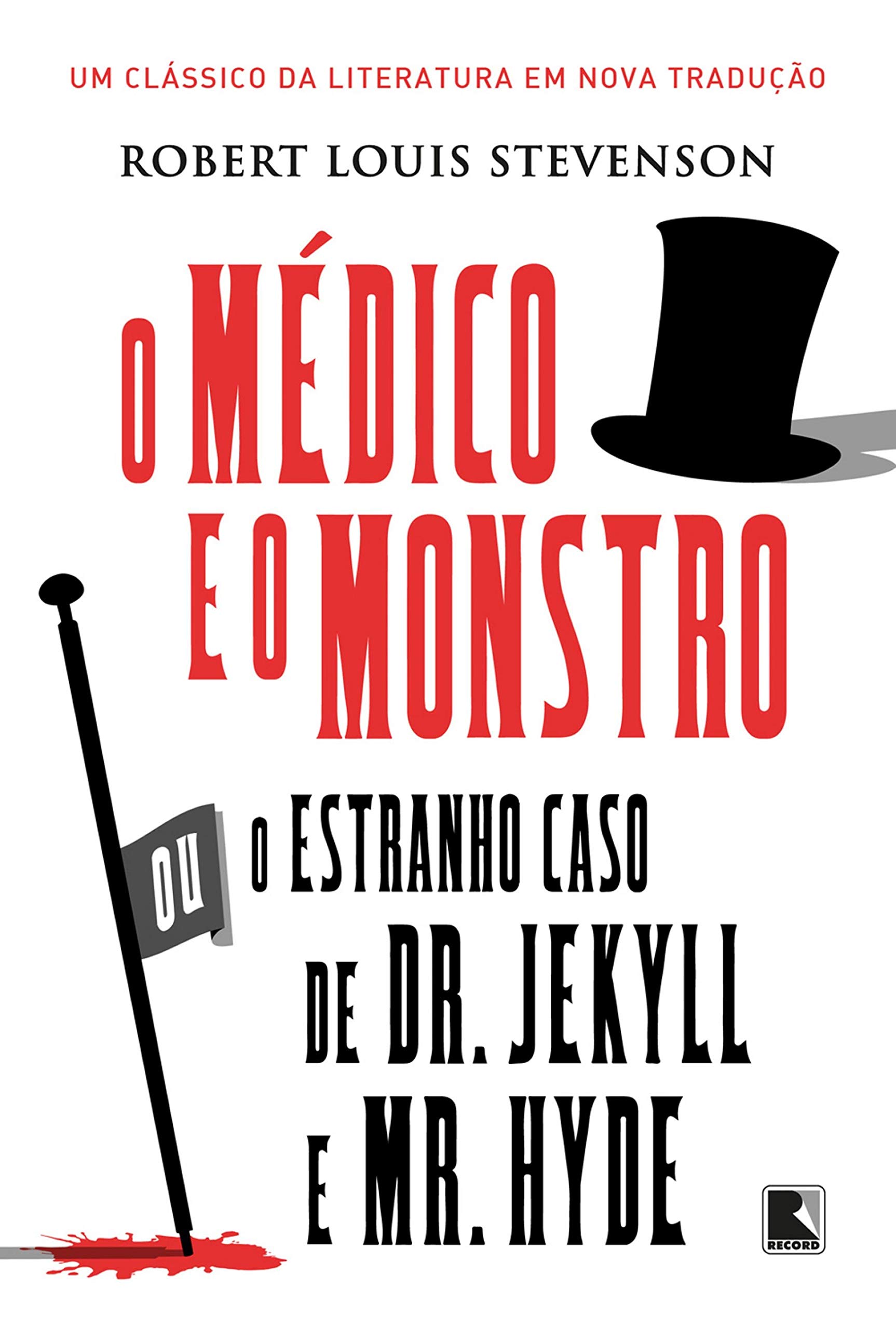 O médico e o monstro: Ou o estranho caso de Dr Jekyll e Mr Hyde (Portuguese Edition)