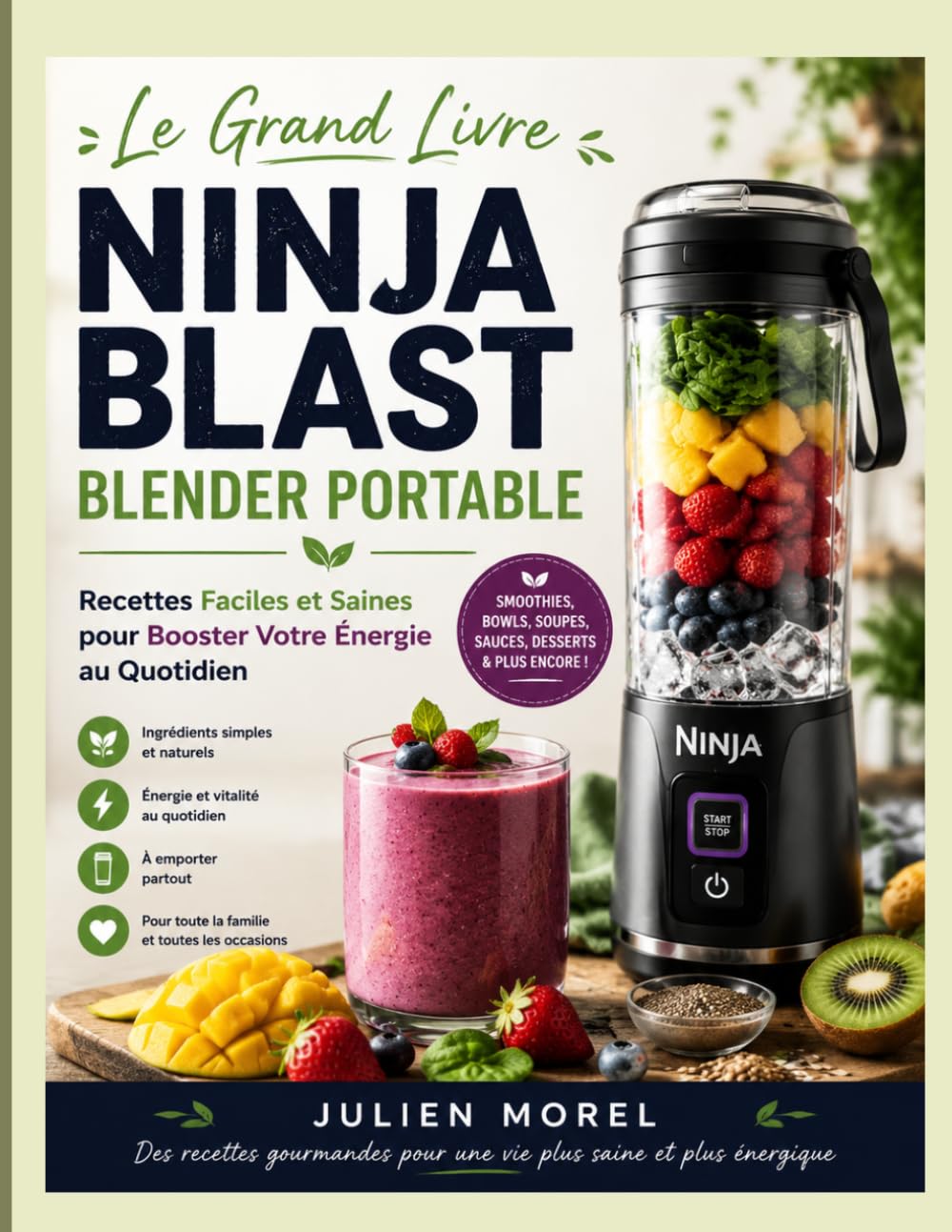 Le Grand Livre Ninja Blast Blender Portable: Recettes Faciles et Saines pour Booster Votre Énergie au Quotidien