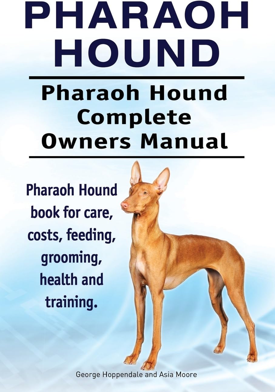 Pharaoh Hound. Pharaoh Hound Complete Owners Manual. Pharaoh Hound book for care, costs, feeding, grooming, health and training.
