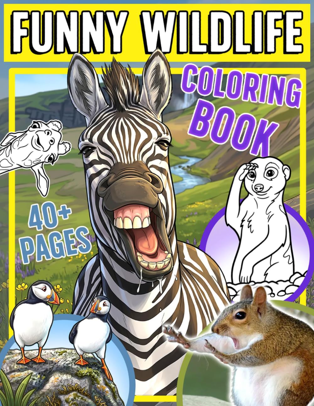 Funny Wildlife Coloring Book: Wild Jungle Creature Coloring Pages Featuring Hilarious Real Life Animal Moments and Cute Nature Scenes for Teens & Adults to Enjoy