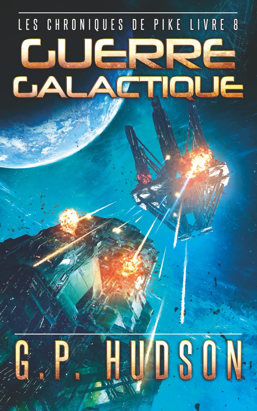 Guerre Galactique: Une Aventure Épique de Space Opera (Les Chroniques de Pike)