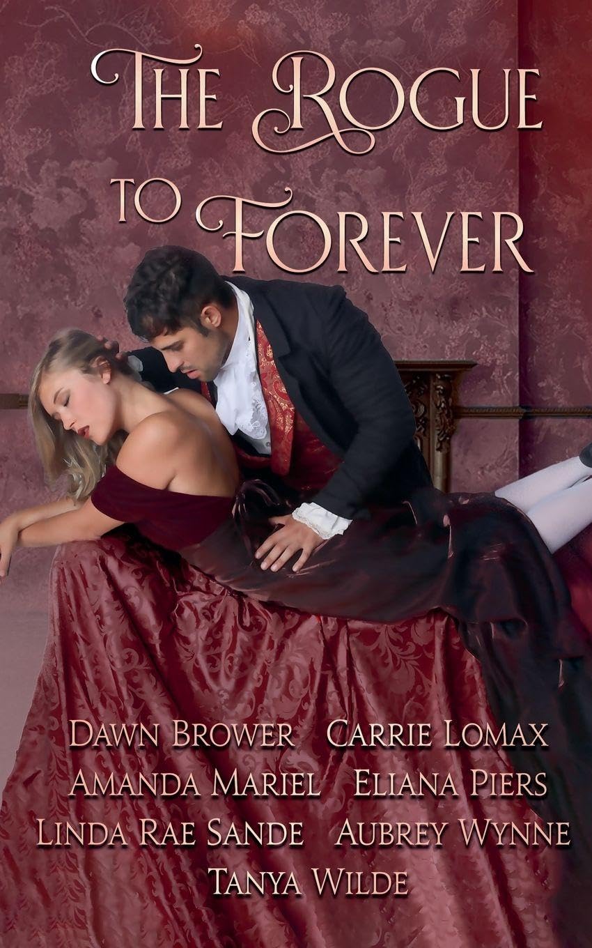 The Rogue to Forever: 1 (Of Rogues, Rakes, and Scoundrels)