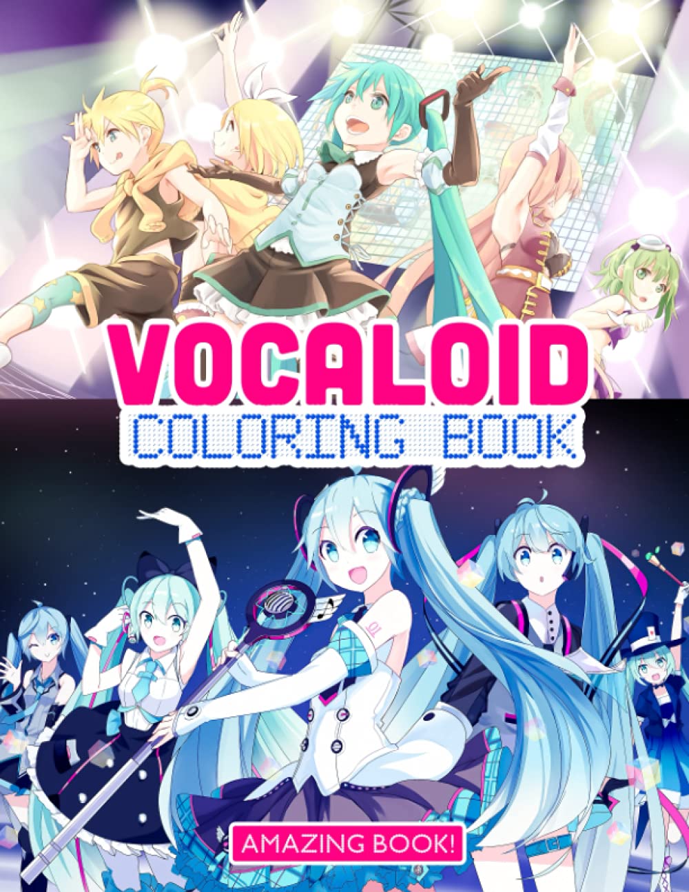 Amazing Book! - Vocaloid Coloring Book: Immerse In Your Own World With Lots Of Vocaloid Illustrations For Relaxation And Stress Relief