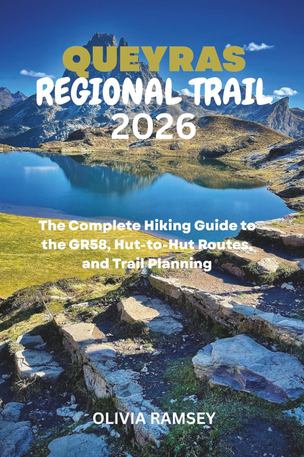QUEYRAS REGIONAL TRAIL 2026: The Complete Hiking Guide to the GR58, Hut-to-Hut Routes, and Trail Planning